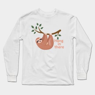 Sloth-Hang in there Long Sleeve T-Shirt